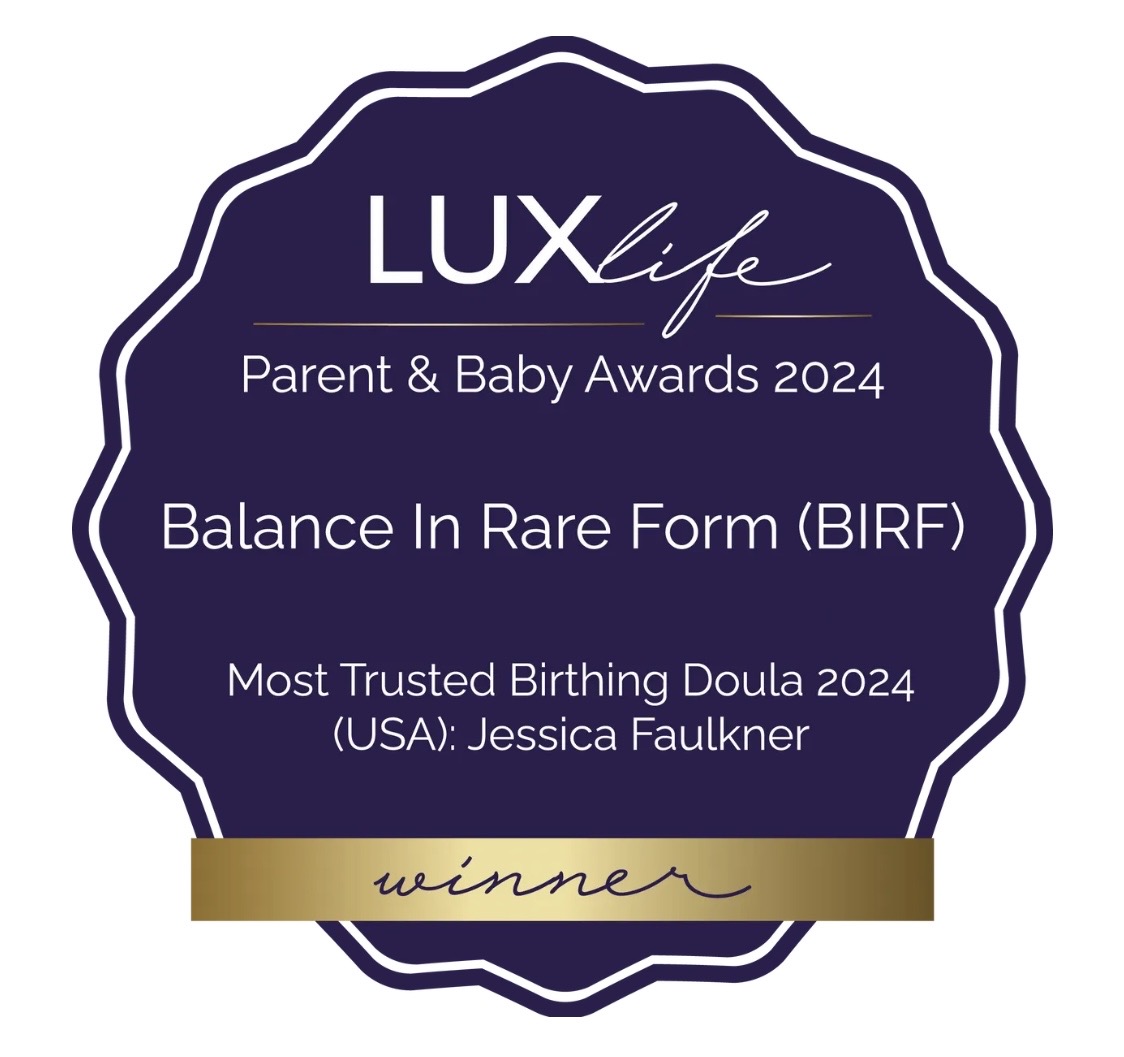 LUXlife Parent & Baby Awards 2024 — Most Trusted Birthing Doula 2024 (USA): Jessica Faulkner, Balance In Rare Form (BIRF)